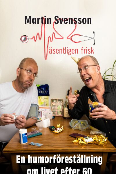 Väsentligen frisk - en humorföreställning av och med Martin Svensson om livet efter 60